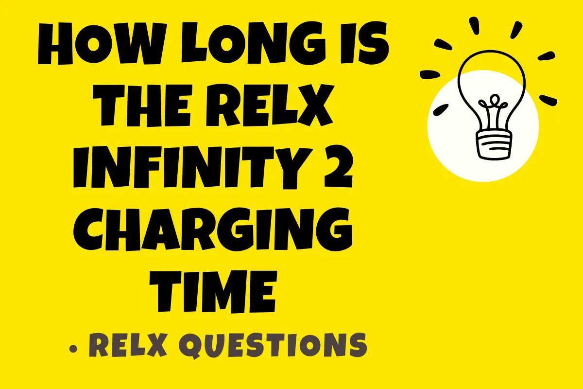 How long is the RELX Infinity 2 charging time
