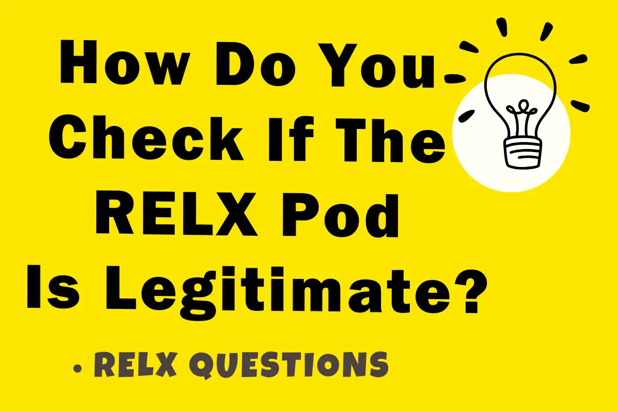 how-do-you-check-if-the-relx-pod-is-legitimate