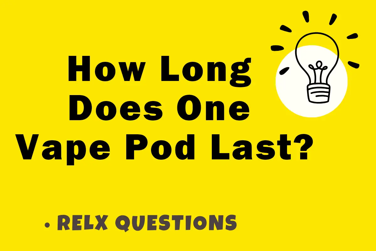 How Long Does One Vape Pod Last
