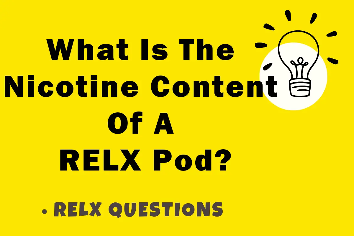 What Is The Nicotine Content Of A RELX Pod
