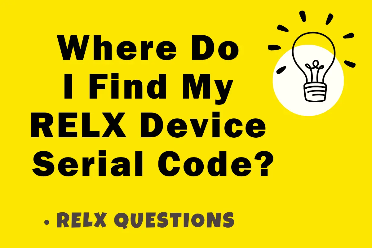 Where Do I Find My RELX Device Serial Code