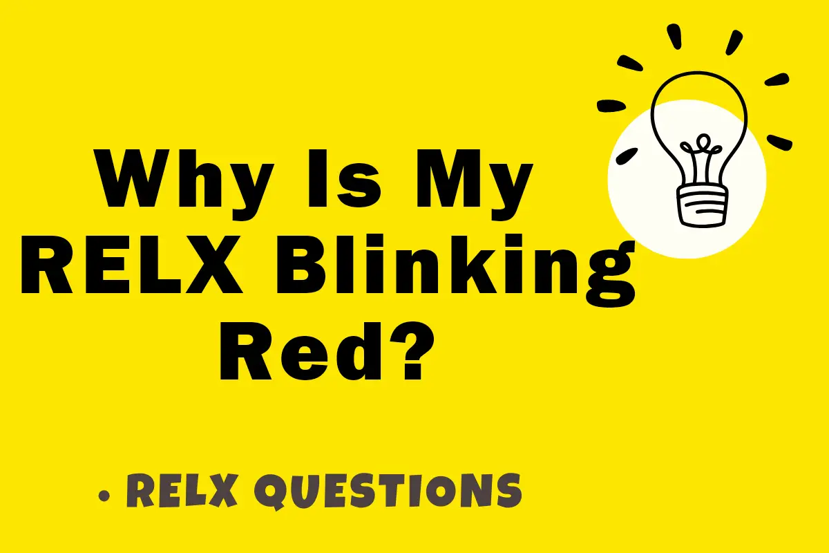 why is my relx blinking red